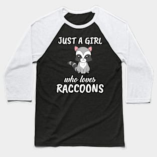 Just A Girl Who Loves Raccoons Baseball T-Shirt